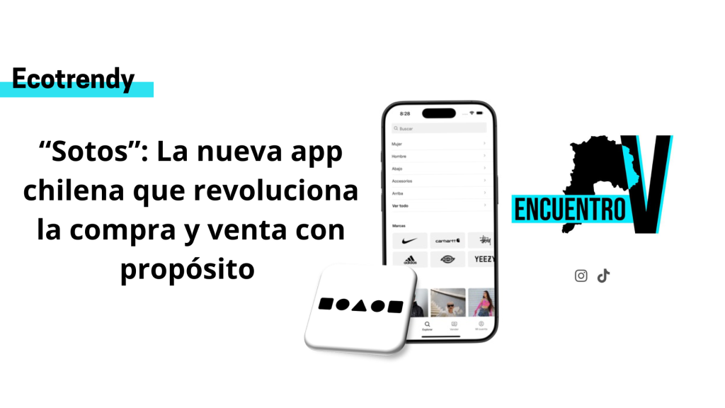 “Sotos”: la nueva app chilena que revoluciona la compra y venta con propósito